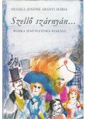 Huszka Jenőné Arányi Mária - Szellő szárnyán...