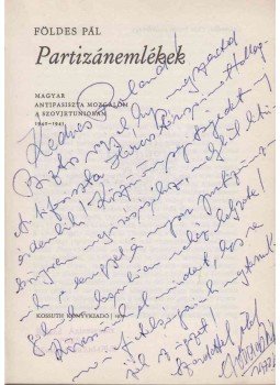 Földes Pál - Partizánemlékek (dedikált) Földes Pál - Partizánemlékek (dedikált), Budapest 1970 antikvár könyv
