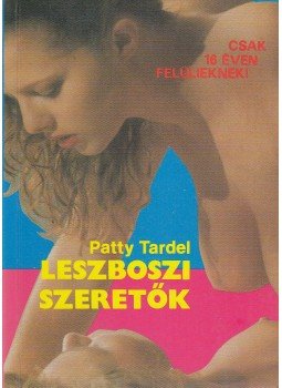 Patty Tardel - Leszboszi szeretők Patty Tardel - Leszboszi szeretők, Budapest 1989 antikvár könyv