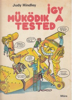 Hindley, Judy - Így működik a tested, Budapest 1984 antikvár könyv