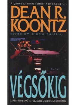 Dean R. Koontz - Végsőkig Dean R. Koontz - Végsőkig, Budapest 1998 antikvár könyv