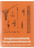 Nagy Miklós,Örley Dénes,Bodó István - Horgászeszközök, horgászmódszerek