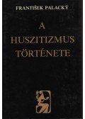 Palacky, Frantisek - A huszitizmus története