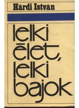 Hárdi István - Lelki élet, lelki bajok Hárdi István - Lelki élet, lelki bajok, Budapest 1971 antikvár könyv