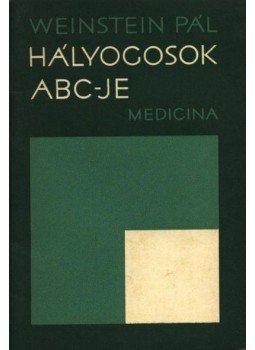 Weinstein Pál - Hályogosok ABC-je Weinstein Pál - Hályogosok ABC-je, Budapest 1967 antikvár könyv
