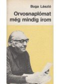 Buga László - Orvosnaplómat még mindig írom