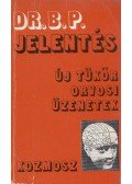 Dr. Bólya Péter,Dr. B. P. - Jelentés