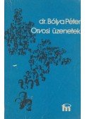 Bólya Péter,dr. - Orvosi üzenetek