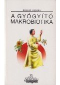 Ohsawa, George - A gyógyító makrobiotika