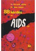 Vass Ádám,dr.,Dr. Horváth Attila - 88 kérdés az AIDS-ről