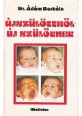 Ádám Borbála,dr. - Újszülöttről - új szülőknek
