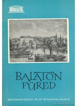 Szalai Imre - Balatonfüred Szalai Imre - Balatonfüred, Budapest 1964 antikvár könyv