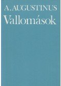 Aurelius Augustinus - Vallomások