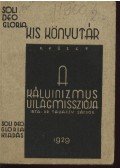 Tavaszy Sándor dr. - A kálvinizmus világmissziója