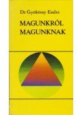 Gyökössy Endre - Magunkról magunknak