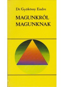 Gyökössy Endre - Magunkról magunknak, Budapest 1981 antikvár könyv