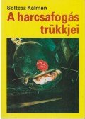 Soltész Kálmán - A harcsafogás trükkjei