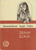 Szentmihályiné Szabó Mária - Zrínyi Ilona