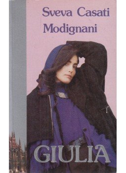 Sveva Casati Modignani - Giulia Sveva Casati Modignani - Giulia, Debrecen 1993 antikvár könyv
