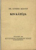 Luther Márton dr. - Luther Márton Kis Kátéja