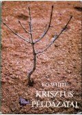 E.G. White - Krisztus példázatai