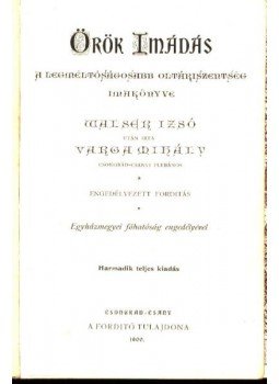 Varga Mihály - Örök imádás Varga Mihály - Örök imádás, Csongrád-Csany 1900 antikvár könyv