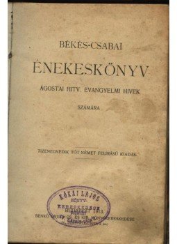 - Békés-Csabai énekeskönyv (1913) - Békés-Csabai énekeskönyv (1913), Budapest 1913 antikvár könyv
