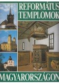 Marosi Ernő,Dercsényi Balázs,Hegyi Gábor,Déri Erzsébet,Takács Béla - Református templomok Magyarországon