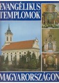 Dercsényi Balázs,Hegyi Gábor,Déri Erzsébet,Foltin Brunó,G.Györffy Katalin,Winkler Gábor,Zászkaliczky Zsuzsanna - Evangélikus templomok Magyarországon