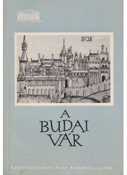 Gerő László - A budai vár Gerő László - A budai vár, Budapest 1962 antikvár könyv