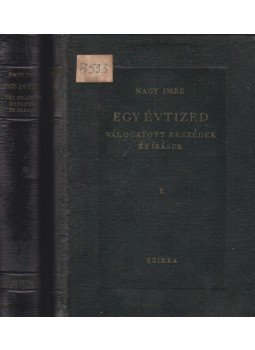 Nagy Imre - Egy évtized I-II. Nagy Imre - Egy évtized I-II., Budapest 1954 antikvár könyv