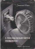 Szeniczei Lajos - A fogaskerékgyártás zsebkönyve