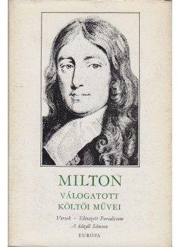 Milton, John - John Milton válogatott költői művei Milton, John - John Milton válogatott költői művei, Budapest 1978 antikvár könyv