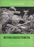 Schlosser Dezső - Revolveresztergák