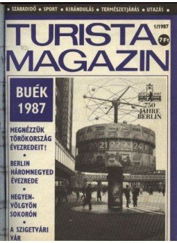 Hegedős Mihály (szerk.) - Turista magazin 1987.évfolyam Hegedős Mihály (szerk.) - Turista magazin 1987.évfolyam, Budapest 1987 antikvár könyv