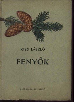 Kiss László - Fenyők Kiss László - Fenyők, Budapest 1956 antikvár könyv