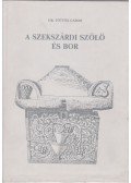 Töttős Gábor dr. - A szekszárdi szőlő és bor