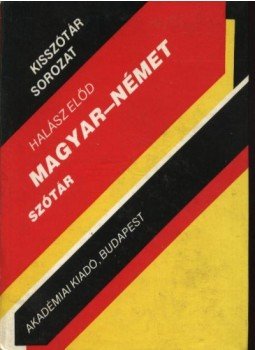 Halász Előd - Magyar-német szótár Halász Előd - Magyar-német szótár, Budapest 1994 antikvár könyv