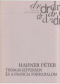 Hahner Péter - Thomas Jefferson és a francia forradalom