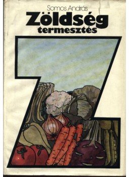 Somos András - Zöldségtermesztés Somos András - Zöldségtermesztés, Budapest 1975 antikvár könyv