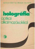 Viénot, Jean-Charles,Smigielski, Paul,Royer, Henri - Holográfia optikai alkalmazásokkal