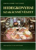 Nagy László,Tárgyik Sándor - Hidegkonyhai szakácsművészet