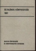 Magyar Könyvkiadók és Könyvterjesztők Egyesülése-Bibliográfiai osztály - Általános könyvjegyzék 1987