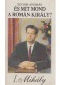 Sugár András - És mit mond a román király?