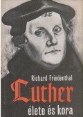 Friedenthal, Richard - Luther élete és kora