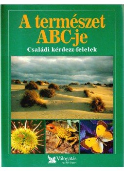 Csaba Emese - A természet ABC-je Csaba Emese - A természet ABC-je, Budapest 1995 antikvár könyv