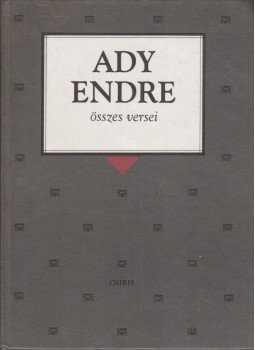 Ady Endre - Ady Endre összes versei Ady Endre - Ady Endre összes versei, Budapest 1997 antikvár könyv