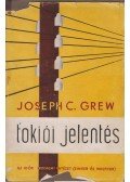 Grew, Joseph C. - Tokiói jelentés