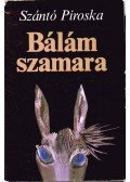 Szántó Piroska - Bálám szamara