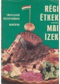 Gundel Imre - Régi étkek, mai ízek